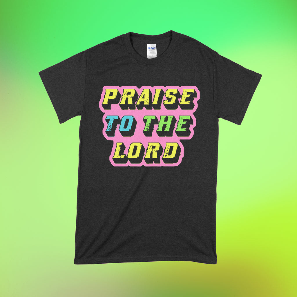 Praise to the Lord T-Shirt